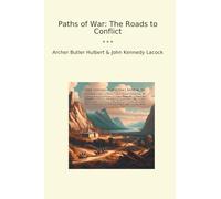 Paths of War: The Roads to Conflict