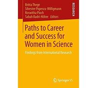 Paths To Career And Success For Women In Science