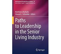 Paths To Leadership In The Senior Living Industry