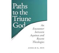 Paths to the Triune God: An Encounter Between Aquinas And Recent Theologies