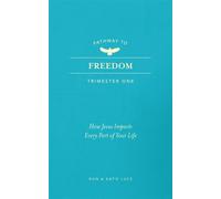 Pathway to Freedom (Trimester One) How Jesus Impacts Every Part of Your Life - Ron Luce - Broadstreet Publishing Group, LLC - ebook (ePub) - Livre