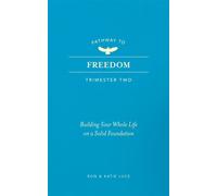 Pathway to Freedom (Trimester Two) Building Your Whole Life on a Solid Foundation - Ron Luce - Broadstreet Publishing Group, LLC - ebook (ePub) - Livre