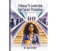 Pathway to Leadership and Career Promotion: For Black Women in Contrast to Other Women of Color