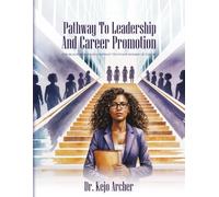 Pathway to Leadership and Career Promotion: For Black Women in Contrast to Other Women of Color