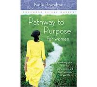 Pathway to Purpose for Women, Pathway to Purpose Series Katie Brazelton (Auteur)