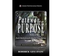 Pathway to Purpose (Volume III): Daily Meditations for the Christian Journey