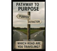 Pathway to Purpose: Which Road Are You Travelling?