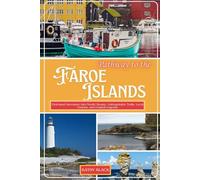 Pathway to the Faroe Islands 2025 2026: First-hand Adventure into Nordic Beauty, Unforgettable Trails, Local Charms and Coastal Legends