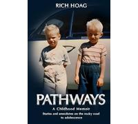 PATHWAYS: A Childhood Memoir Stories and anecdotes on the rocky road to adolescence