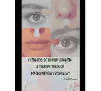 Pathways of Human Growth: A Journey through Developmental Psychology