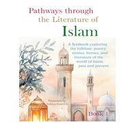 Pathways through the Literature of Islam: Book 1