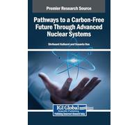 Pathways to a Carbon-free Future Through Advanced Nuclear Systems
