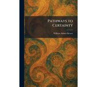 Pathways to Certainty