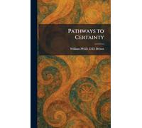 Pathways to Certainty