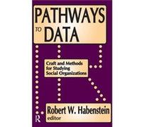 Pathways to Data - Robert W. Habenstein - Taylor amp Francis Ltd - Livre en Anglais - Hardback Robert W. HabensteinRobert W. Habenstein (Auteur)