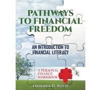 Pathways To Financial Freedom: An Introduction To Financial Literacy