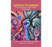 Pathways to Harmony: Social Work Perspectives on Health, Resilience, and Empowerment