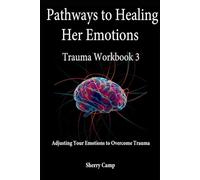 Pathways to Healing Her Emotions: Trauma Workbook 3