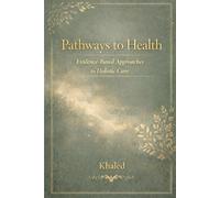 Pathways to Health:Evidence-Based Approaches to Holistic Care