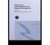 Pathways to Industrialization and Regional Development by Allen J. Scott Storper, M. (Auteur)