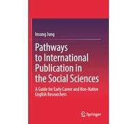 Pathways to International Publication in the Social Sciences: A Guide for Early Career and Non-Native English Researchers