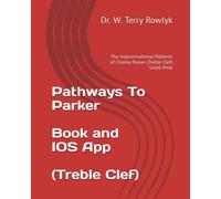Pathways To Parker: The Improvisational Patterns of Charlie Parker (Treble Clef) Small Print
