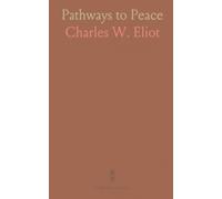 Pathways to Peace: A concise study of the causes of the European war and practical means to prevent future conflict