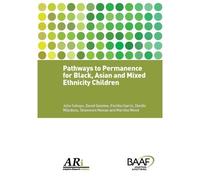 Pathways To Permanence For Black, Asian And Mixed Ethnicity Children