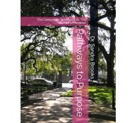 Pathways to Purpose: The Companion Workbook to "The Pursuit of Purpose"