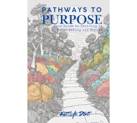 Pathways to Purpose: Your Guide to Thriving in Sober Living and Beyond