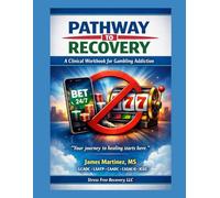 Pathways to Recovery: A Clinical Workbook for Gambling Addiction