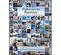 Pathways To Recovery: A Strengths Recovery Self-Help Workboo