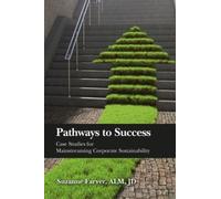 Pathways To Success: Case Studies For Mainstreaming Corporate Sustainability