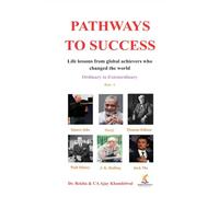 PATHWAYS TO SUCCESS: Life Lessons from Global Achievers who Changed the World (Ordinary to Extraordinary) Part - 1