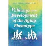 Pathways To The Development Of The Aging Phenotype