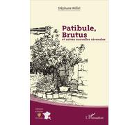 Patibule, Brutus Et Autres Nouvelles Cévenoles