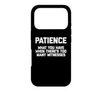 Patience : ce Que Vous Avez Quand il y a trop de témoins Coque pour iPhone 17 Pro