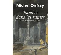 Patience Dans Les Ruines - Saint Augustin Urbi & Orbi
