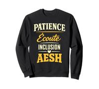 Patience Écoute Inclusion AESH Cadeau École Sweatshirt
