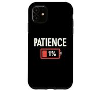 Patience Low Battery - Graphique Humoristique de Travail Amusant Coque pour iPhone 11