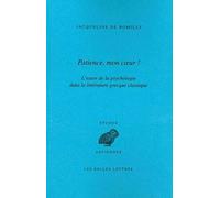 "Patience, mon coeur". L'Essor de la psychologie dans la littérature grecque classique
