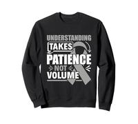 Patience, Pas Volume - Trouble De La Communication Aphasique Sweatshirt