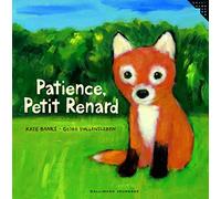 PATIENCE, PETIT RENARD - A partir de 3 ans