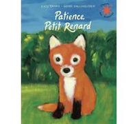 Patience, Petit Renard Kate Banks (Auteur), Anne Krief (Traduction), Georg Hallensleben (Illustration)