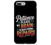 Patience Please My Brain is Busy Doing Repairs - Coque pour iPhone 7 Plus/8 Plus