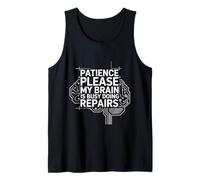 Patience Please My Brain is Busy Doing Repairs - Débardeur