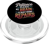 Patience Please My Brain is Busy Doing Repairs - PopSockets PopGrip pour MagSafe