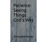 Patience: Seeing Things God's Way