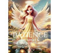 PATIENCE - The Angel and The Magic Skygarden