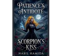 Patience's Antidote, Scorpion's Kiss